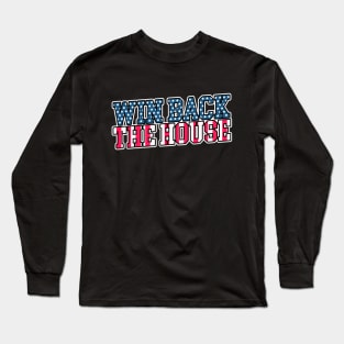 Win Back The House Long Sleeve T-Shirt